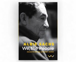 Albie Sachs - We, the People: Insights of an Activist Judge - Albie Sachs