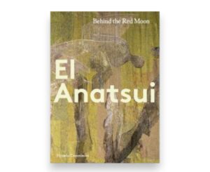 Jonathan Ball - El Anatsui, Behind The Red Moon PB - Osei Bonsu